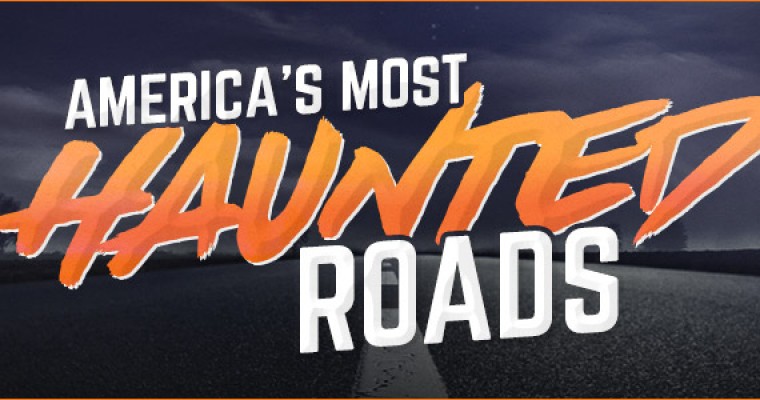 Infographic: America’s Most Haunted Roads