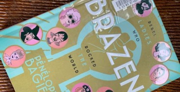 Book Review: ‘Brazen: Rebel Ladies Who Rocked the World’ by Pénélope Bagieu