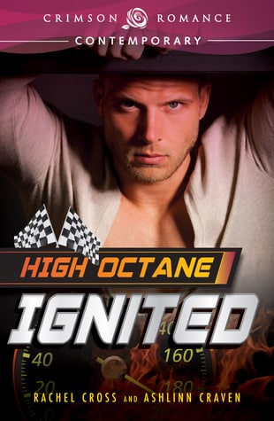 High Octane Ignited Rachel Cross automotive Formula One Romance novel hot