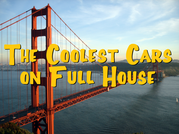 The Coolest Cars on Full House